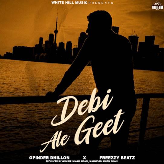 Debi Ale Geet Opinder Dhillon Mp3 Song Download Djjohal